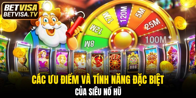 Nohu88 - Khám Phá Chuyên Mục Giải Trí Hấp Dẫn Tại BETVISA 6 Các ưu điểm và tính năng đặc biệt của siêu nổ hũ