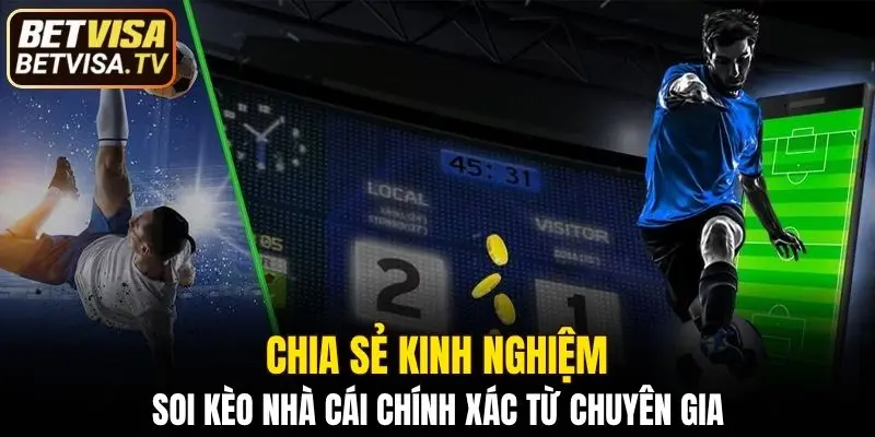 Mẹo Cược Kèo Châu Á Đảm Bảo Thắng Tiền Lớn Từ BETVISA 7 Những kinh nghiệm cần nắm khi tham gia soi kèo hiện nay