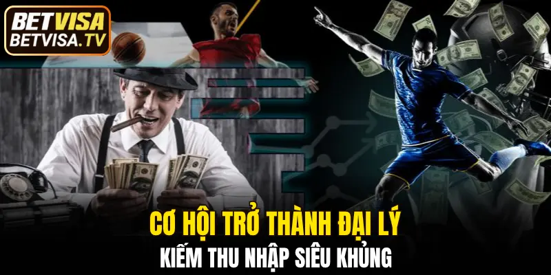 Hướng Dẫn Đăng Ký Đại Lý BETVISA Nhanh Chóng Mới Nhất 4 Cơ hội trở thành đại lý kiếm thu nhập siêu khủng
