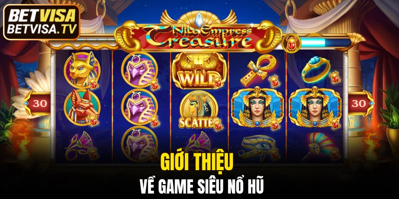 Nohu88 - Khám Phá Chuyên Mục Giải Trí Hấp Dẫn Tại BETVISA 5 Giới thiệu về game siêu nổ hũ