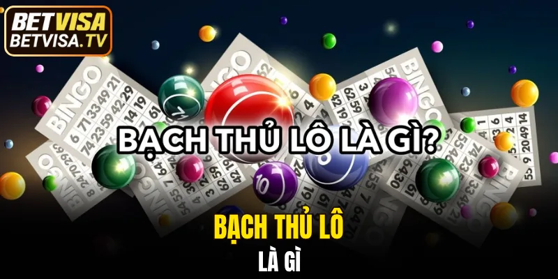 Xỉu Chủ Là Gì - Cách Chơi & Mẹo Soi Chuẩn Dễ Thắng 5 Khái niệm về bạch thủ lô là gì