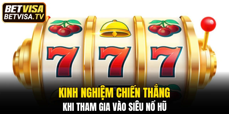 Nohu88 - Khám Phá Chuyên Mục Giải Trí Hấp Dẫn Tại BETVISA 7 Kinh nghiệm chiến thắng khi tham gia vào siêu nổ hũ
