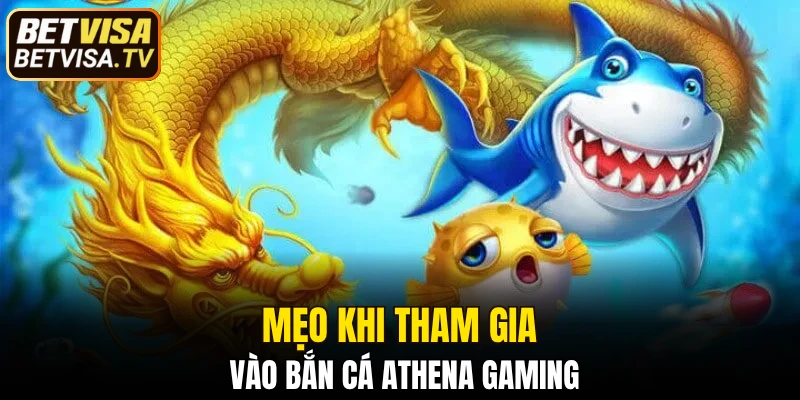 Bắn Cá Athena Gaming Sân Chơi Hấp Dẫn Không Thể Bỏ Qua 6 Mẹo khi tham gia vào bắn cá Athena Gaming