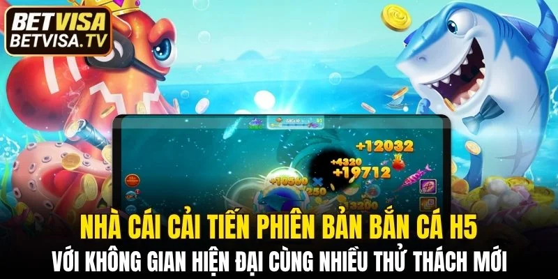 Bắn Cá Xèng - Săn Boss Biển Sâu Để Nhận Ngay Lộc Lớn 5 Phiên bản bắn cá H5 với không gian hiện đại