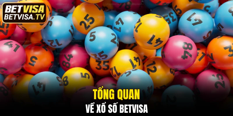 Tổng quan về xổ số BETVISA